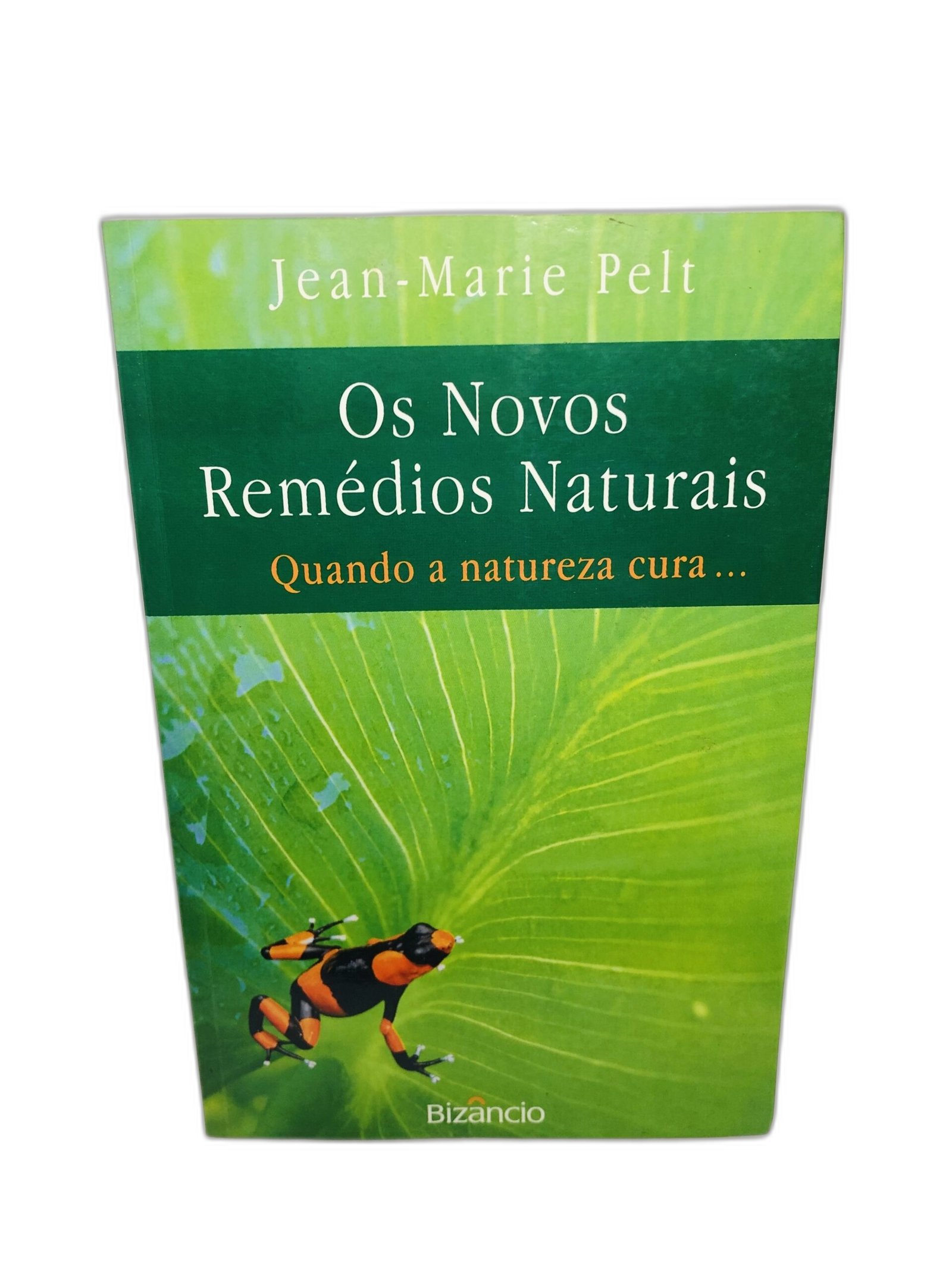 Os Novos Remédios Naturais - Jean-Marie Pelt