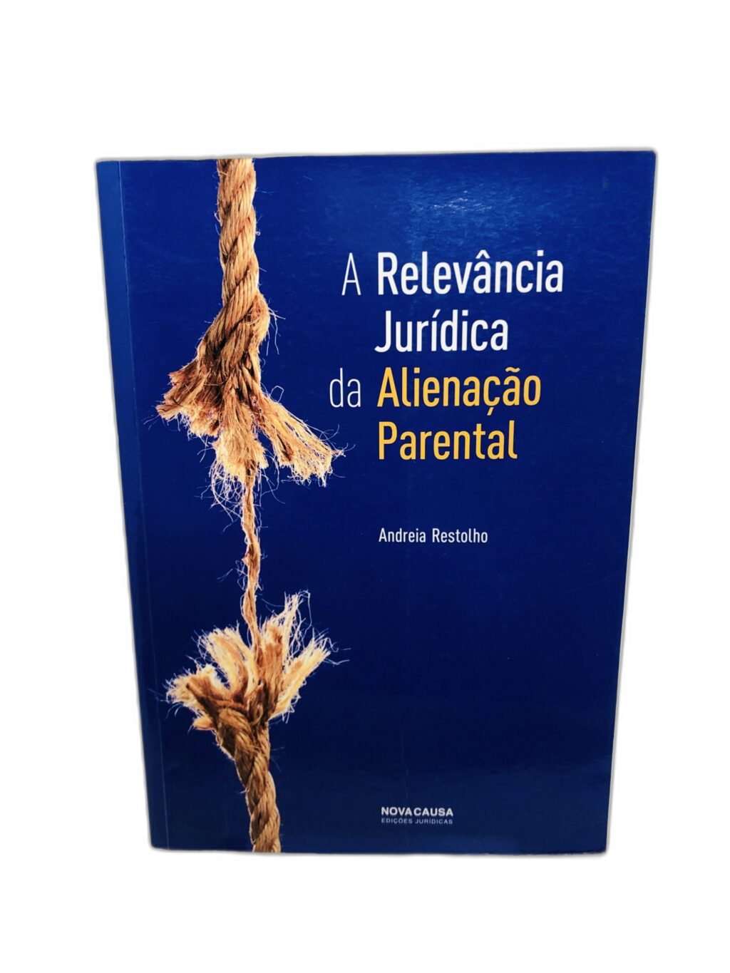 A Relevância Jurídica da Alienação Parental - Andreia Restolho