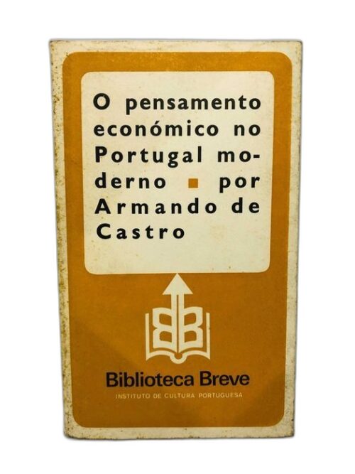 O Pensamento Económico no Portugal Moderno - Armando de Castro