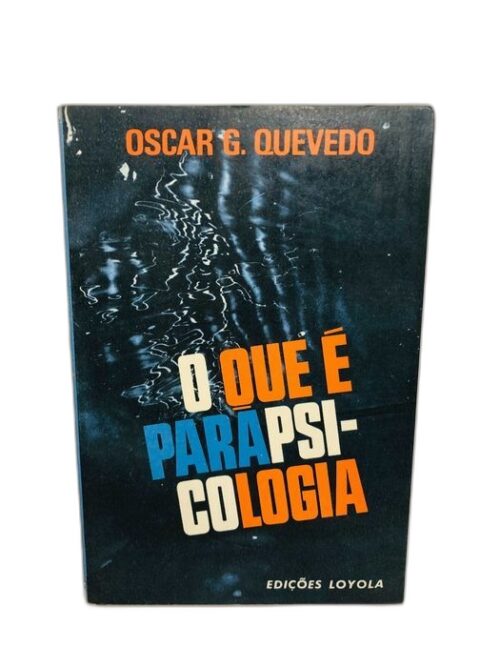 O Que é Parapsicologia - Oscar G. Quevedo