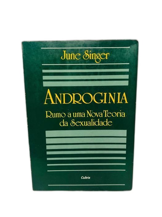 Androginia Rumo a Nova Teoria da Sexualidade - June Singer