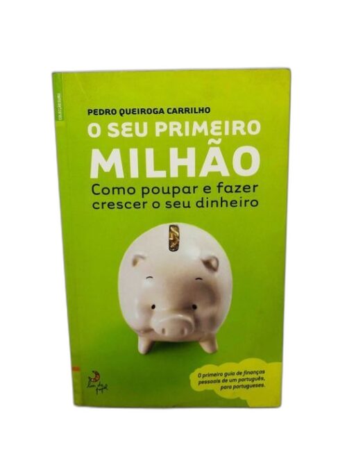 O Seu Primeiro Milhão - Pedro Queiroga Carrilho