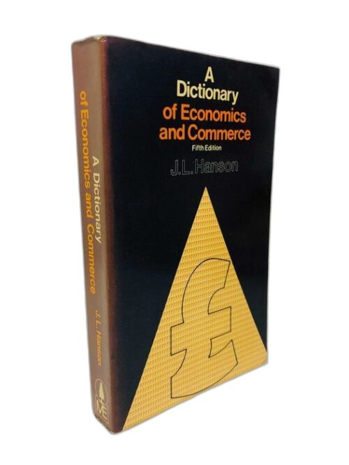A Dictionary of Economics and Commerce - J. L. Hanson