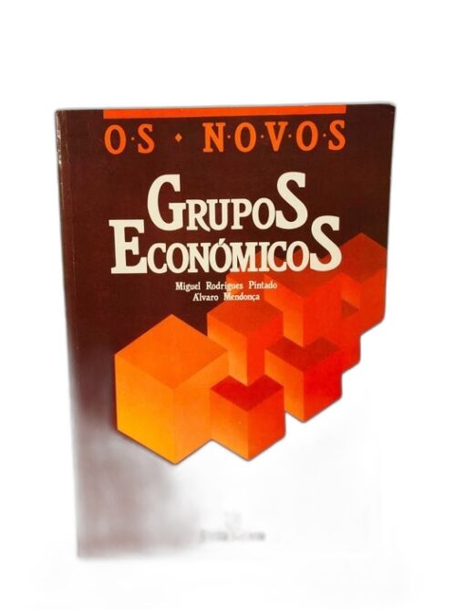 Os Novos Grupos Económicos - Miguel Rodrigues Pintado