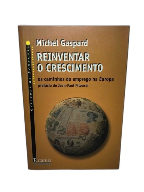 Reinventar o Crescimento - Michel Gaspard