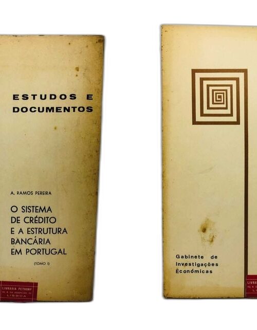 O Sistema de Crédito e a Estrutura Bancária em Portugal Tomo I e II