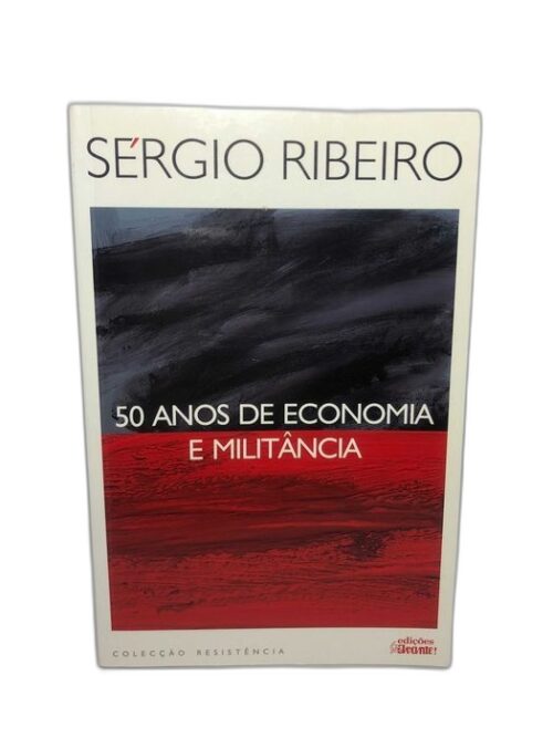 50 Anos de Economia e Militância - Sérgio Ribeiro