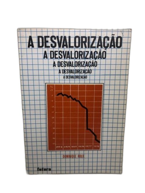 A Desvalorização - Dominique Roux