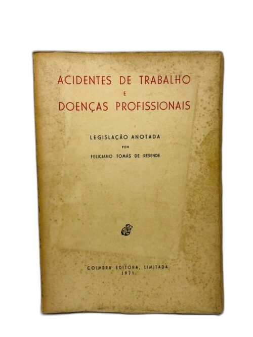 Acidentes de Trabalho e Doenças Profissionais (Legislação Anotada)
