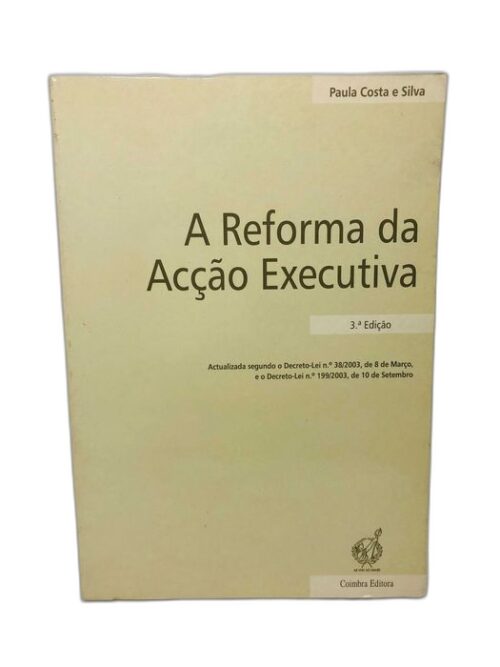 A Reforma da Acção Executiva 3a Edição - Paula Costa e Silva