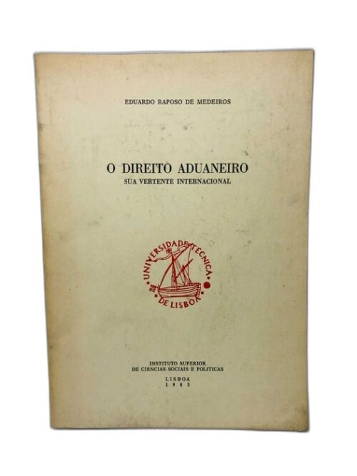 O Direito Aduaneiro - Eduardo Raposo Medeiros