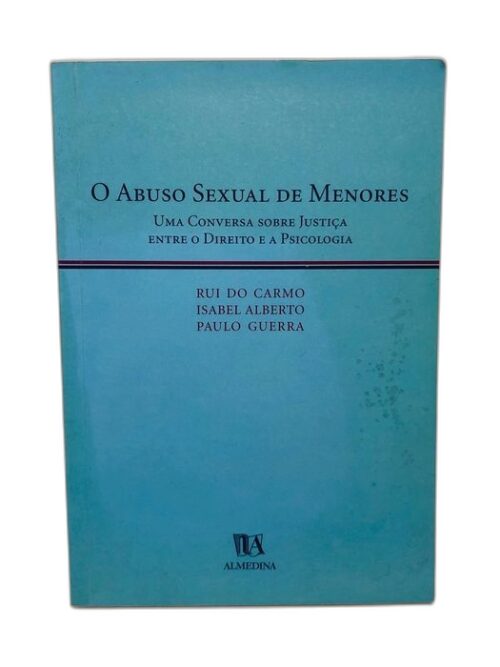 O Abuso Sexual de Menores - Rui do Carmo, Isabel Alberto, Paulo Guerra