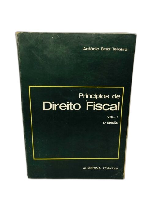 Princípios de Direito Fiscal - António Braz Teixeira Vol 1