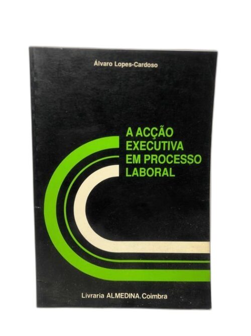 A Acção Executiva em Processo Laboral - Álvaro Lopes Cardoso
