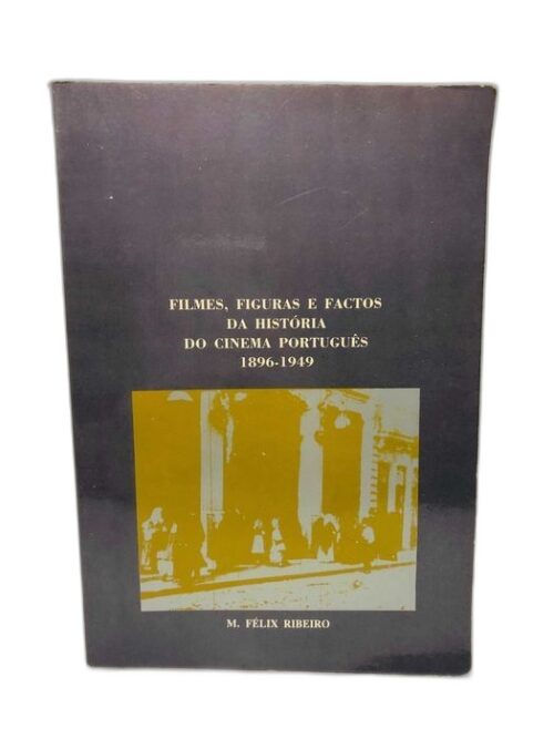 Filmes, Figuras e Factos da História do Cinema Português 1896 a 1949