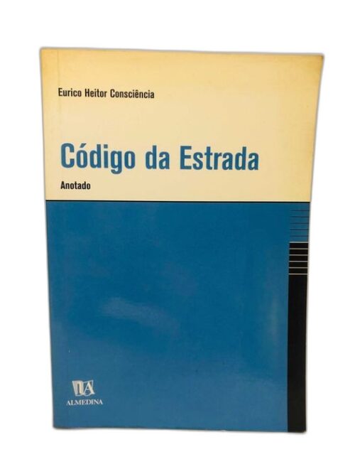 Código da Estrada (Anotado) - Erico Heitor Consciência