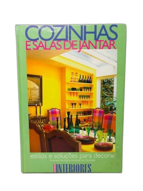 Cozinhas e Salas de Jantar (Estilos e Soluções para Decorar)