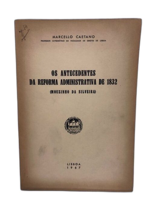 Os Antecedentes da Reforma Administrativa de 1832 - Marcello Caetano