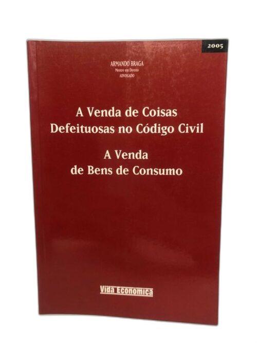 A Venda de Coisas Defeituosas no Código Civil - Armando Braga