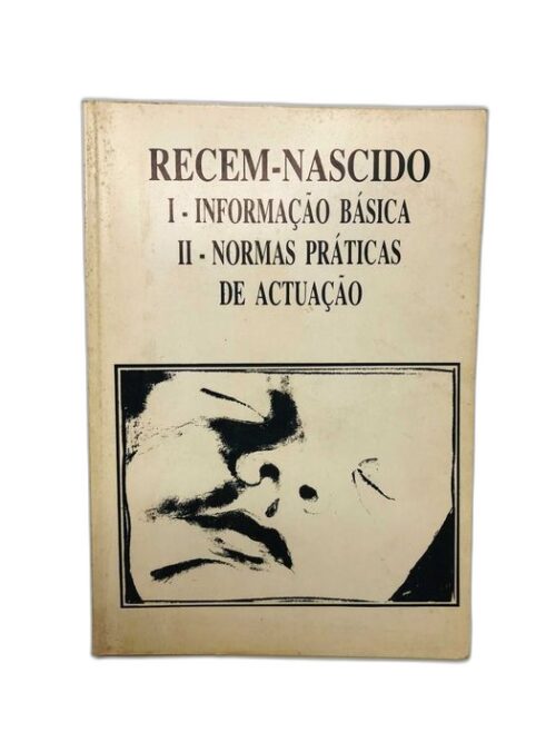 Recem-Nascido (I- Informação Básica / II- Normas de Atuação)