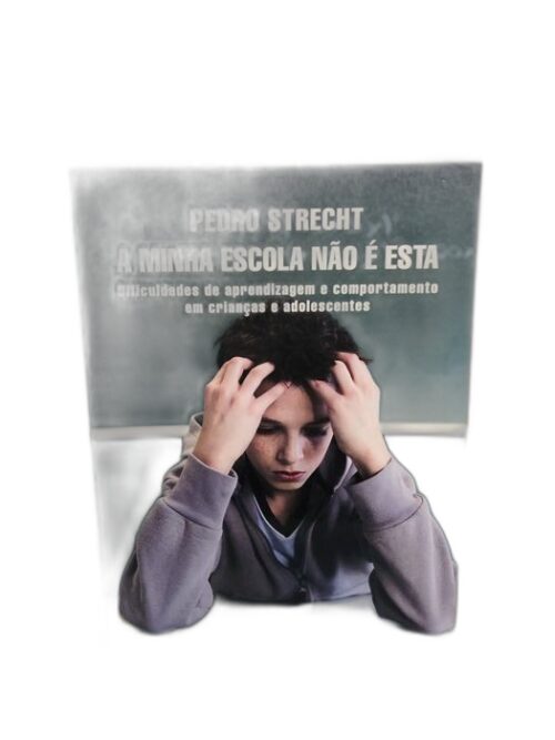 A Minha Escola Não É Esta - Pedro Strecht