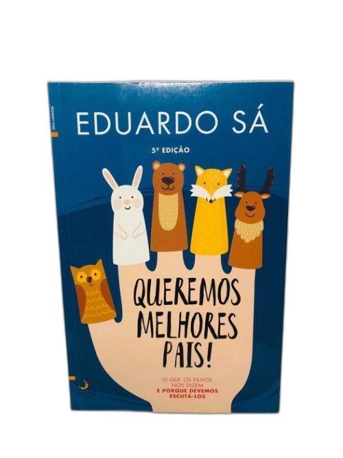 Queremos Melhores Pais! - Eduardo Sá