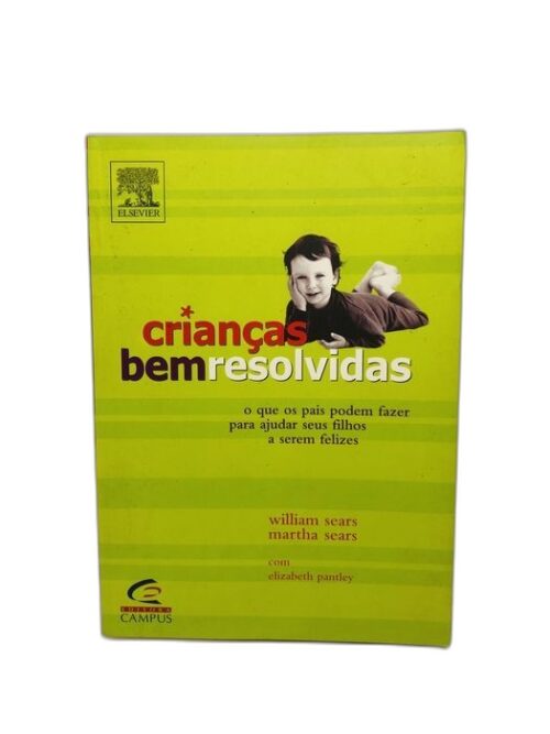 Crianças Bem Resolvidas - William Sears, Martha Sears