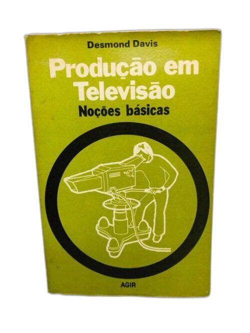 Produção em Televisão (Noções Básicas) - Desmond Davis