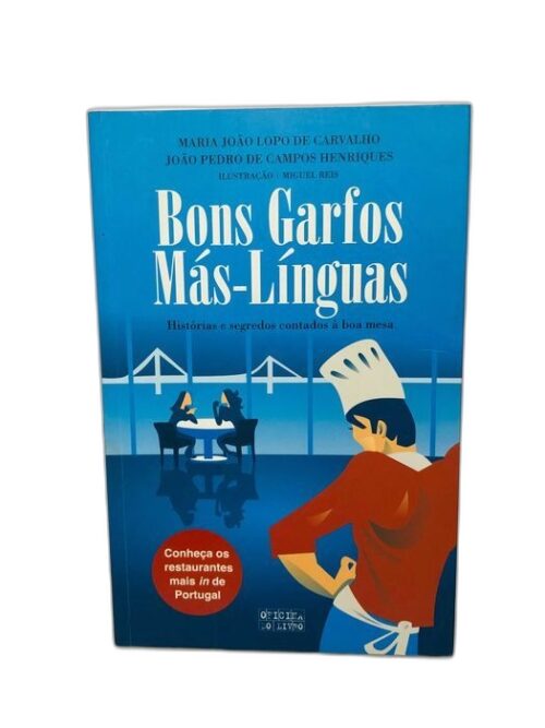 Bons Garfos Más-Línguas (Histórias e Segredos Contados a Boa Mesa)
