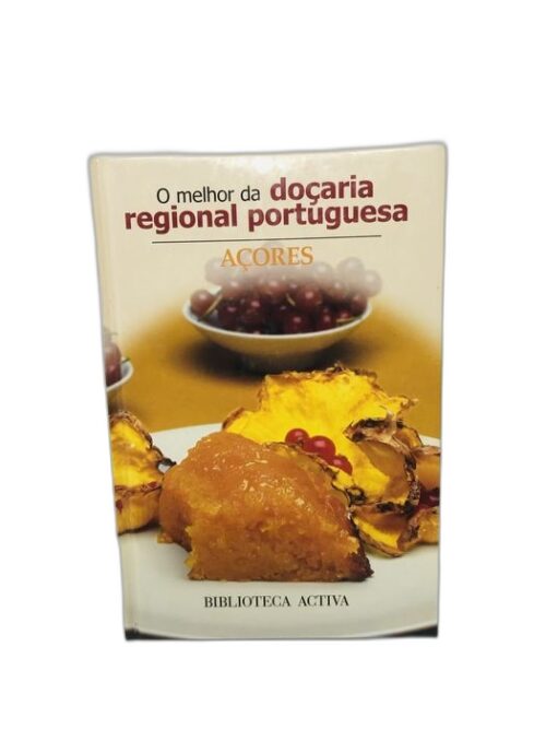 O melhor da doçaria regional portuguesa - Biblioteca Activa