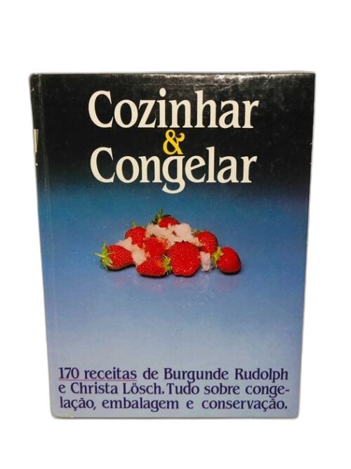 Cozinhar & Congelar 170 receitas
