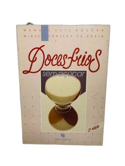 Doces Frios sem Açúcar - Manuel Luís Goucha