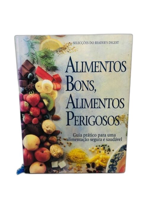 Alimentos Bons, Alimentos Perigosos
