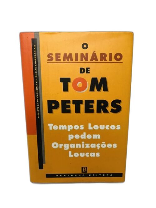 O Seminário de Tom Peters - Tom Peters