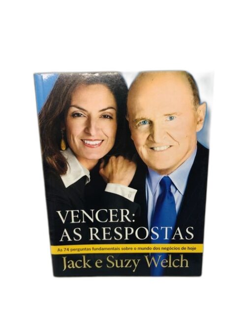 Vencer: As Respostas - Jack e Suzy Welch