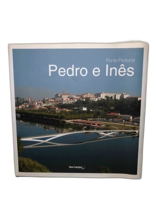 Ponte Pedonal Pedro e Inês