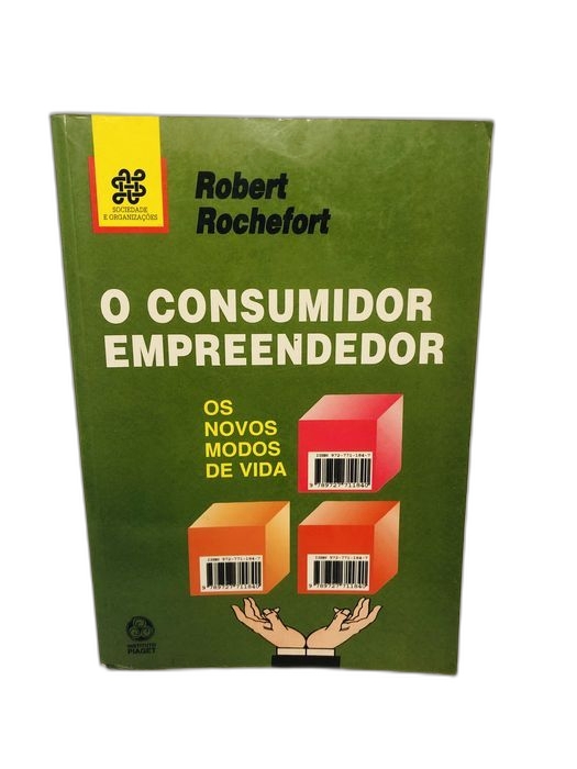 O Consumidor Empreendedor - Robert Rochefort