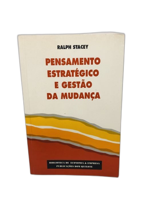Pensamento Estratégico e Gestão da Mudança - Ralph Stacey