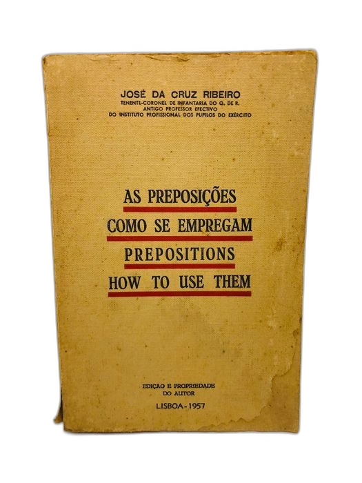 As Preposições Como se Empregam 1957 - José da Cruz Ribeiro