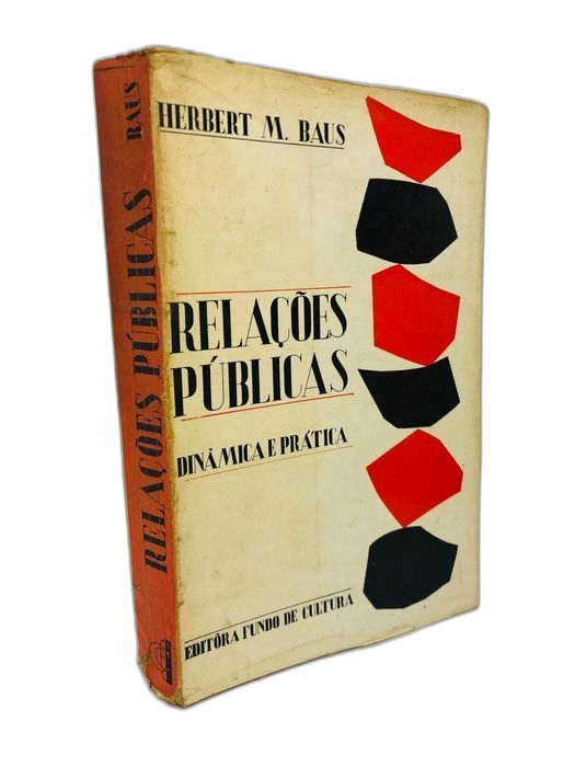 Relações Públicas - Dinâmica e Prática - Herbert M. Baus