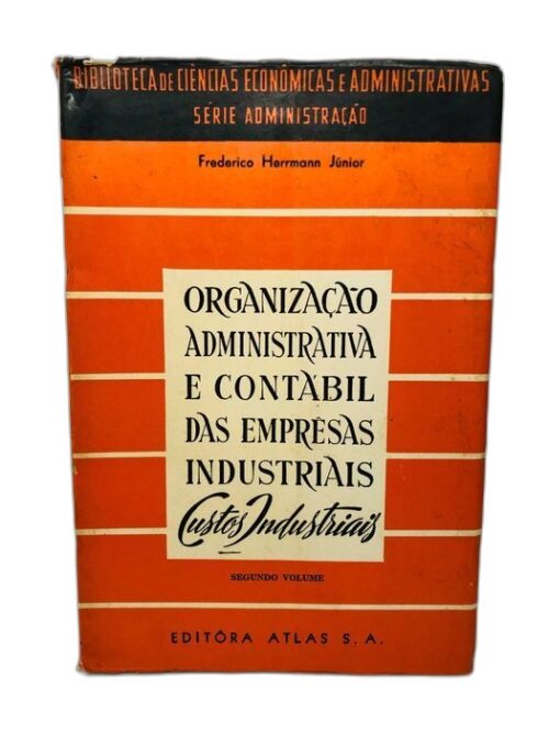 Organização Administrativa e Contábil das Empresas Industriais 2º Vol