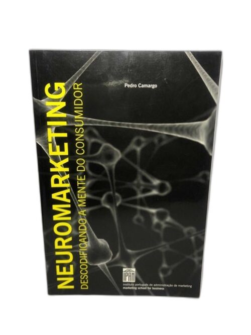 Neuromarketing (Descodificando a Mente do Consumidor)