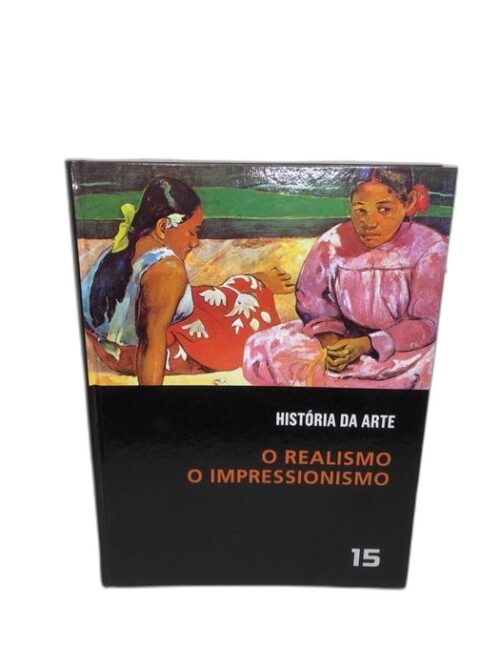 História da Arte O Realismo O Impressionismo