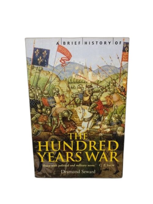 A Brief History of The Hundred Years War - Desmond Seward