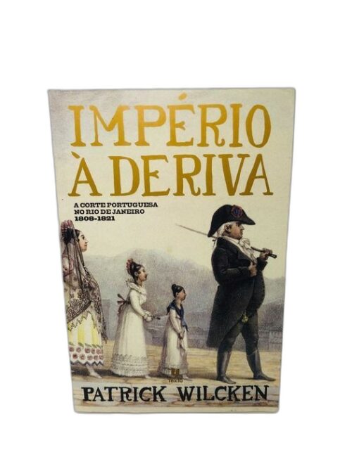 Império à Deriva - Patrick Wilcken
