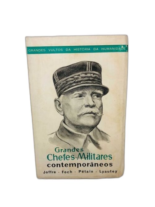 Grandes Militares Contemporâneos (Joffre, Foch, Pétain, Lyautey)