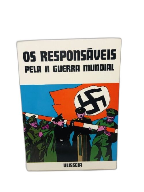 Os Responsáveis pela II Guerra Mundial - B. Palmiro Boschesi