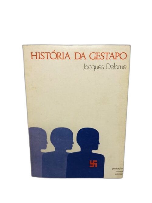 História da Gestapo - Jacques Delarue