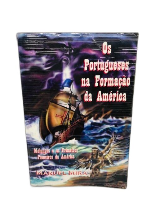Os Portugueses na formação da América - Manuel Mira