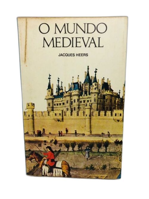 O Mundo Medieval - Jacques Heers